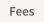 Fees