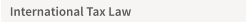 International Tax Law